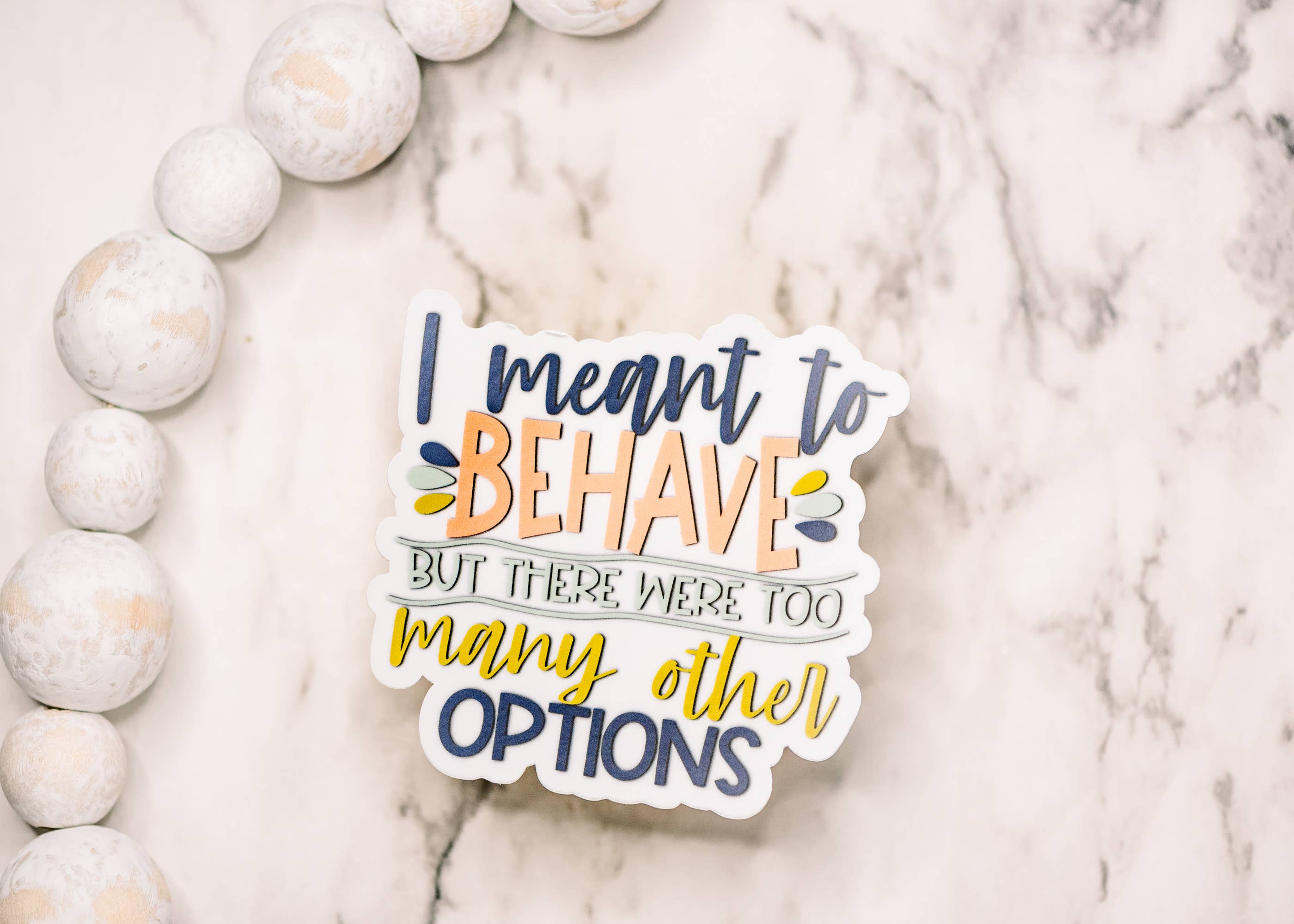 Savannah and James Co - I Meant To Behave, Vinyl Sticker, 3x3 in.